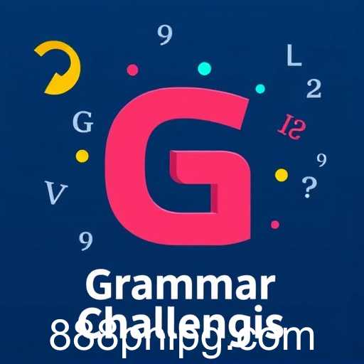 Exploring the Fascinating World of 'Grammar Challenges' on 888PHL